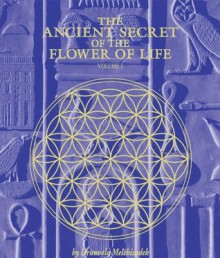 The Ancient Secret of the Flower of Life: Volume 1 (Ancient Secret of the Flower of Life) - Drunvalo Melchizedek