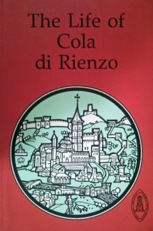 The Life Of Cola Di Rienzo - John Wright, Alberto Maria Ghisalberti