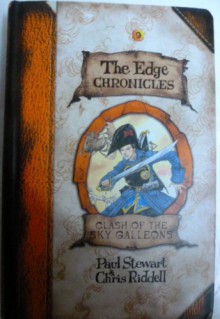 Clash of the Sky Galleons, the Edge Chronicles, Volume 9, Hardcover, 2007 1st American Edition. (Edge Chronicles) - Chris Riddell Paul Stewart