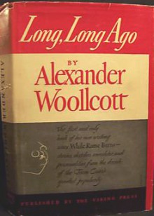 Long, Long Ago - Alexander Woollcott