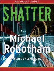 Shatter: Joseph O'Loughlin Series, Book 3 (MP3 Book) - Seán Barrett, Michael Robotham