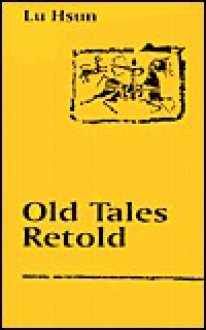 Old Tales Retold - Lu Hsun