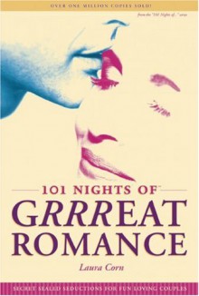 101 Nights of Grrreat Romance: Secret Sealed Seductions for Fun-Loving Couples - Laura Corn