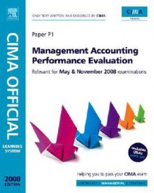 CIMA Learning System Management Accounting - Performance Evaluation, Fourth Edition (CIMA Managerial Level 2008) - Robert Scarlett, Bob Scarlett