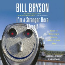 I'm a Stranger Here Myself - Bill Bryson