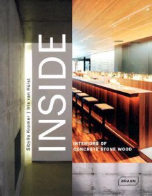 Inside: Interiors of Concrete Stone Wood - Sibylle Kramer, Iris Van Huelst