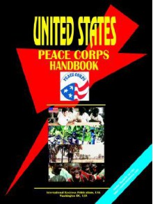 Us Peace Corp Handbook - USA International Business Publications, USA International Business Publications