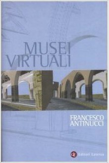 Musei virtuali - Francesco Antinucci