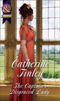 The Captain's Disgraced Lady - Catherine Tinley