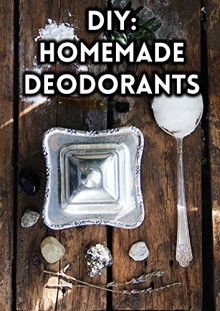 DIY: Homemade Deodorants - Patricia Morgan