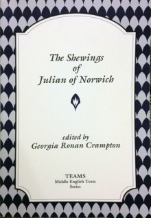 The Shewings of Julian of Norwich (TEAMS Middle English Texts) - Julian of Norwich, Georgia Ronan Crampton