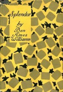 Splendor - Ben Ames Williams