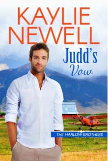 Judd's Vow (The Harlow Brothers #3) - Kaylie Newell