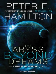 The Abyss Beyond Dreams - John Lee, Peter F. Hamilton