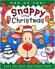 Snappy Little Christmas: Have the Best Christmas Ever! - Dugald A. Steer, Derek Matthews