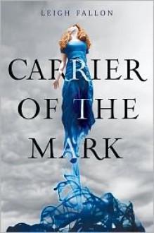 Carrier of the Mark - Leigh Fallon