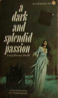 A Dark and Splendid Passion - Lady Eleanor Smith