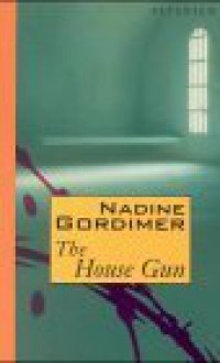 The House Gun - Nadine Gordimer