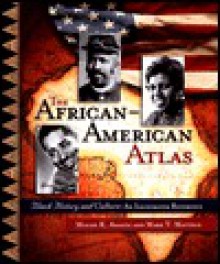 The African-American Atlas: Black History and Culture--An Illustrated Reference - Molefi Kete Asante