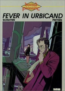 Fever in Urbicand (Cities of the Fantastic) - Peeters Schuiten, Elisabeth Bell