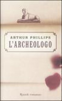 L'archeologo - Arthur Phillips