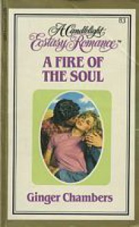 A Fire of the Soul (Candlelight Ecstasy, #83) - Ginger Chambers