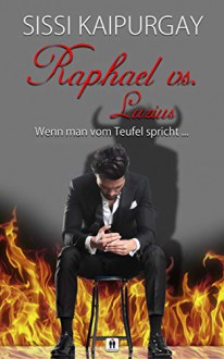 Raphael vs. Luzius: Wenn man vom Teufel spricht ... (Wilde Engel 4) - Sissi Kaipurgay