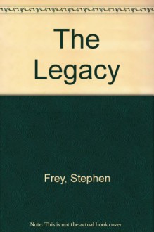 The Legacy - Stephen Frey