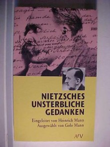 Nietzsches Unsterbliche Gedanken (At V Dokument Und Essay) (German Edition) - Friedrich Nietzsche