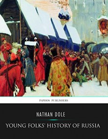 Young Folks' History of Russia - Nathan Dole