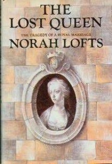 The Lost Queen - Norah Lofts