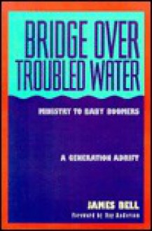 Bridge Over Troubled Water - James Bell