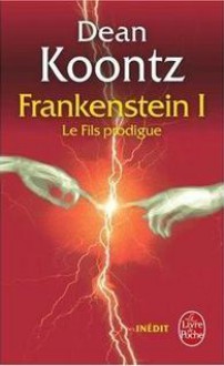 Le fils prodigue (Frankenstein, #1) - Dean Koontz