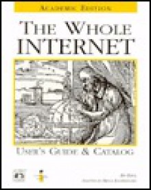 The Whole Internet User's Guide & Catalog, Academic Edition - Ed Krol, Bruce C. Klopfenstein