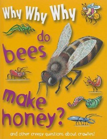 Why Why Why Do Bees Make Honey? - Mason Crest Publishers