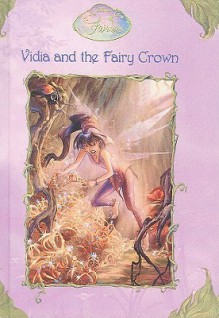 Vidia and the Fairy Crown - Laura Driscoll, Judith Holmes Clarke