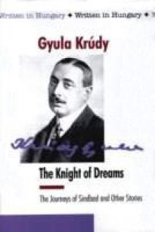 The Knight of Dreams - Gyula Krúdy, Eszter Molnár