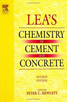 Lea's Chemistry of Cement and Concrete - Peter Hewlett