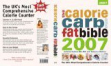 The Calorie, Carb And Fat Bible - Juliette Kellow