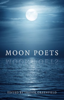 Moon Poets - Trevor Greenfield