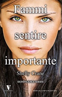 Fammi sentire importante (Significance Series Vol. 1) (Italian Edition) - Shelly Crane