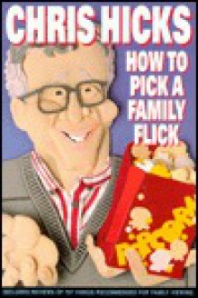 How to Pick a Family Flick - Chris Hicks