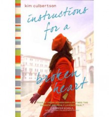 [ INSTRUCTIONS FOR A BROKEN HEART ] Instructions for a Broken Heart By Culbertson, Kim ( Author ) May-2011 [ Paperback ] - Kim Culbertson