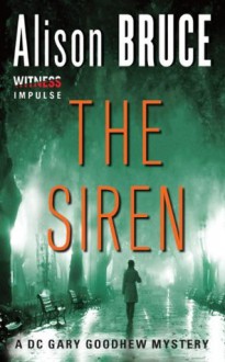 The Siren: A DC Gary Goodhew Mystery - Alison Bruce