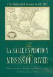 The La Salle Expedition on the Mississippi River: A Lost Manuscript of Nicolas de La Salle - William C. Foster, Johanna S. Warren