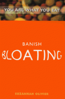 Banish Bloating (You Are What You Eat) - Suzannah Olivier