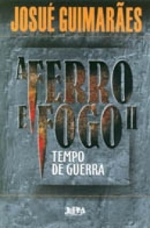 A Ferro e Fogo (#2) - Tempo de Guerra - Josué Guimarães