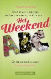 Het weekend ABC - Elizabeth Noble, Ans van der Graaff