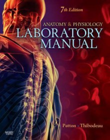 Anatomy & Physiology Laboratory Manual [With Elabs Booklet and Access Code] (Spiral) - Kevin T. Patton