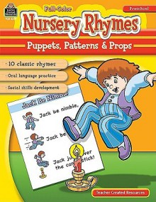 Nursery Rhymes: Puppets, Patterns & Props - Holly Burns